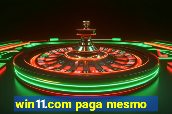 win11.com paga mesmo